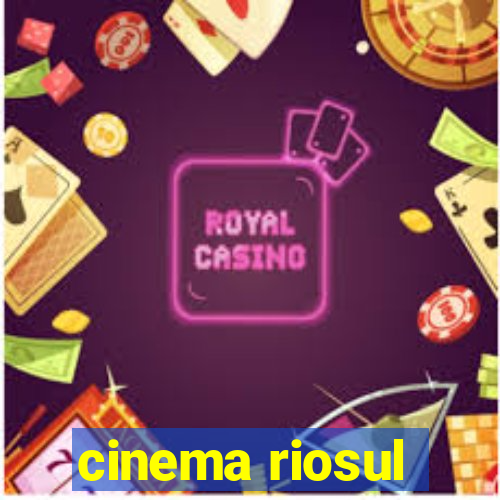 cinema riosul